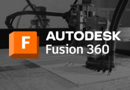 Autodesk Fusion 360: a single programme for designing, modelling and CNC machining